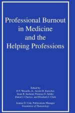 Professional Burnout in Medicine and the Helping Professions af Professor Austin (Foundation of Thanatology New York NY USA) Kutscher