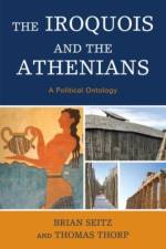 The Iroquois and the Athenians af Brian Seitz