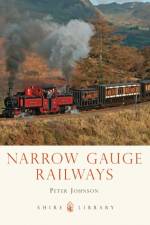 Narrow Gauge Railways af Peter Johnson