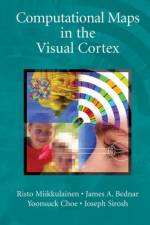 Computational Maps in the Visual Cortex af Risto Miikkulainen