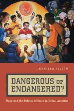 Dangerous or Endangered? af Jennifer Tilton
