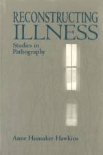 Reconstructing Illness af Anne Hunsaker Hawkins