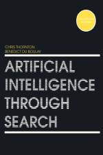 Artificial Intelligence Through Search af Chris Thornton