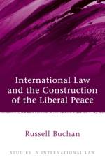 International Law and the Construction of the Liberal Peace af Dr Russell (University of Reading Buchan