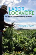 Labor and the Locavore af Margaret Gray