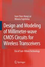 Design and Modeling of Millimeter-wave CMOS Circuits for Wireless Transceivers af Ivan Chee-Hong Lai