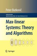 Max-linear Systems: Theory and Algorithms af Peter Butkovic