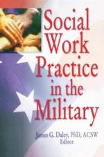 Social Work Practice in the Military af Carlton Munson