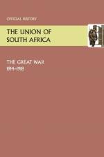 Union of South Africa and the Great War 1914-1918. Official History af Anon