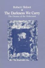 Darkness We Carry af Robert Skloot