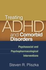 Treating ADHD and Comorbid Disorders af Steven R. (University of Texas Health Science Center at San Antonio Pliszka