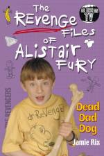 The Revenge Files of Alistair Fury: Dead Dad Dog af Jamie Rix