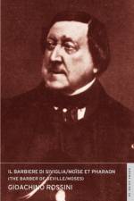 Il barbiere di Siviglia / Moise et Pharaon (The Barber of Seville / Moses and Pharaoh) af Gioacchino Rossini
