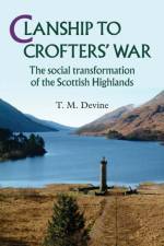 Clanship to Crofters' War af T Devine