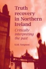 Truth Recovery in Northern Ireland af Kirk Simpson