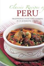 Classic Recipes of Peru af Deliot Flor Arcaya De