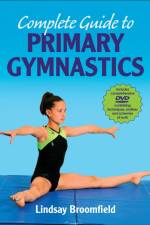 Complete Guide to Primary Gymnastics af Lindsay Broomfield
