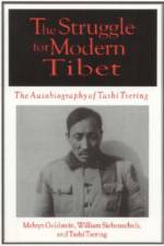 The Struggle for Modern Tibet: The Autobiography of Tashi Tsering af Melvyn C. Goldstein