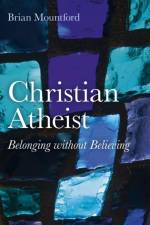 Christian Atheist – Belonging without Believing