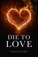 Die to Love af Unmani Hyde