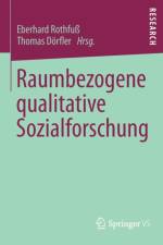 Raumbezogene Qualitative Sozialforschung
