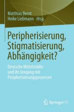 Peripherisierung, Stigmatisierung, Abhangigkeit?