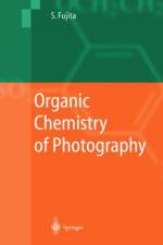 Organic Chemistry of Photography af Shinsaku Fujita