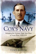 Cox's Navy: Salvaging the German High Seas Fleet at Scapa Flow 1924-1931 af Tony Booth