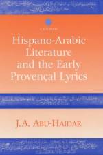 Hispano-Arabic Literature and the Early Provencal Lyrics af J. A. Abu-Haidar