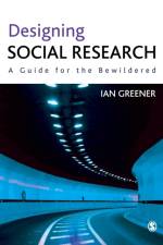 Designing Social Research af Ian Greener