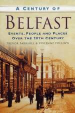 A Century of Belfast af Vivienne Pollock
