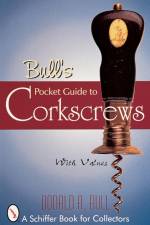 Bull's Pocket Guide to Corkscrews af Donald A. Bull