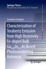 Characterization of Terahertz Emission from High Resistivity Fe-doped Bulk Ga0.69In0.31As Based Photoconducting Antennas af Suranjana Sengupta