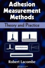 Adhesion Measurement Methods af Robert (Hopewell Junction Lacombe