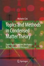 Topics and Methods in Condensed Matter Theory af Michele Cini
