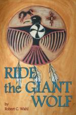 Ride the Giant Wolf af Robert C Wahl