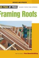 Framing Roofs, Revised and Updated af Fine Homebuildi