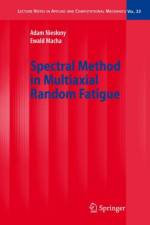Spectral Method in Multiaxial Random Fatigue af Adam Nieslony