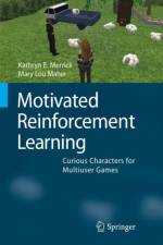 Motivated Reinforcement Learning af Mary Lou Maher