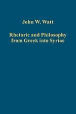 Rhetoric and Philosophy from Greek into Syriac af John W. Watt