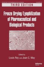 Freeze-Drying/Lyophilization of Pharmaceutical and Biological Products