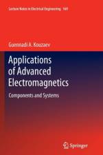 Applications of Advanced Electromagnetics af Guennadi A. Kouzaev