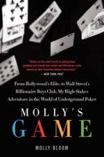 Molly's Game: High Stakes, Hollywood's Elite, Hotshot Bankers, My Life in the World of Underground Poker af Molly Bloom