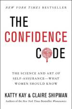 The Confidence Code af Katty Kay
