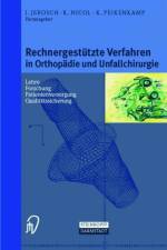 Rechnergestutzte Verfahren in Orthopadie Und Unfallchirurgie
