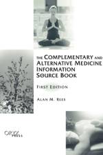 The Complementary and Alternative Medicine Information Source Book af Alan Rees
