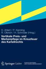 Vertikale Preis- Und Markenpflege Im Kreuzfeuer Des Kartellrechts