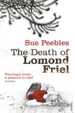 The Death of Lomond Friel af Sue Peebles