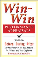 Win-Win Performance Appraisals: What to Do Before, During, and After the Review to Get the Best Results for Yourself and Your Employees af Lawrence Holpp