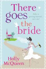 There Goes the Bride af Holly McQueen